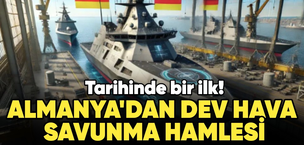 Tarihinde bir ilk! Almanya'dan dev hava savunma hamlesi