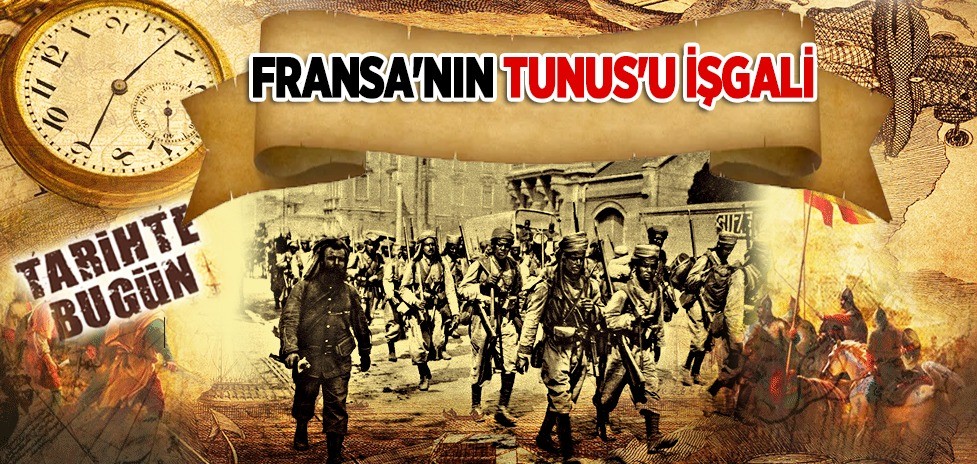 Tarihte bugün! 12 Mayıs 1881: Fransa'nın Tunus'u İşgali