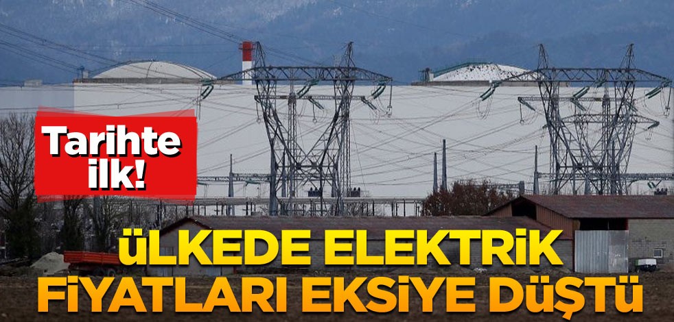 Tarihte ilk! Ülkede elektrik fiyatları eksiye düştü
