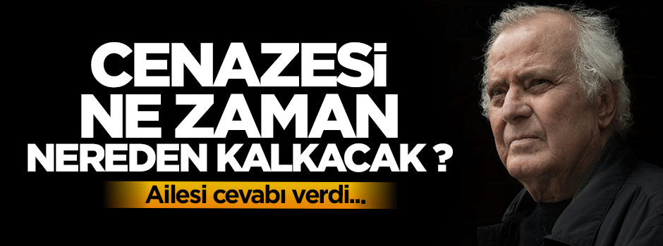 Tarık Akan'ın cenazesi ne zaman nereden kalkacak ?