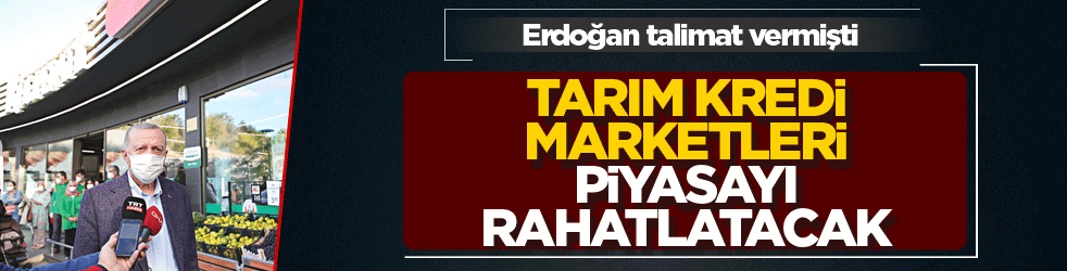 Tarım Kredi Marketleri piyasayı rahatlatacak