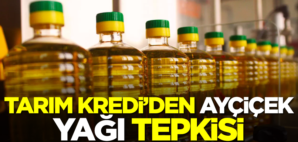 Tarım Kredi'den ayçiçek yağı fiyatları tepkisi!