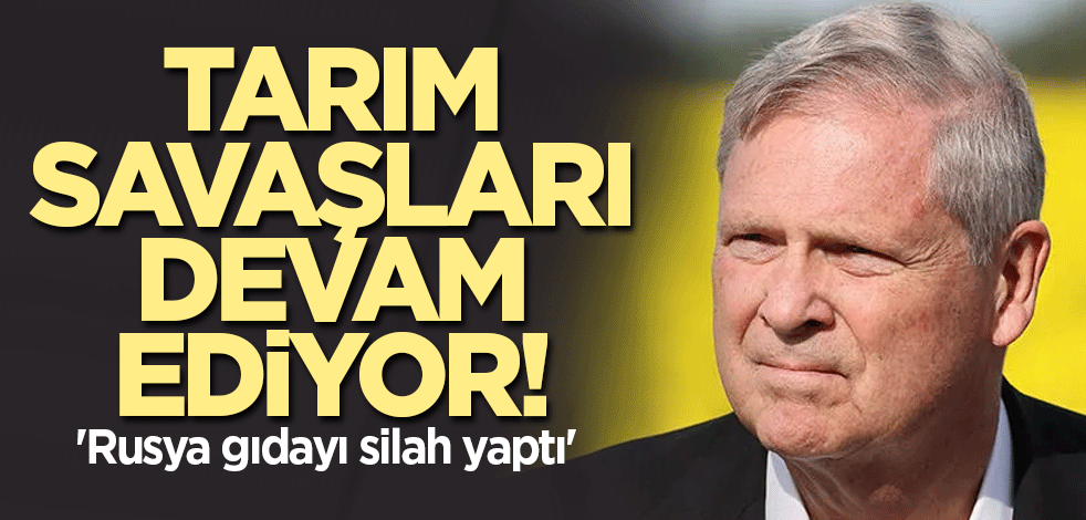 Tarım savaşları devam ediyor! 'Rusya gıdayı silah yaptı'
