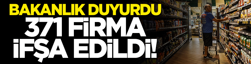 Tarım ve Orman Bakanlığı 371 firmayı ifşa etti