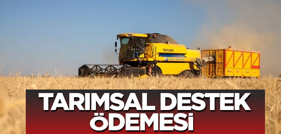 Tarım ve Orman Bakanlığı duyurdu: 47 milyon 185 bin lira! Çiftçilere tarımsal dev destek ödemesi başladı!