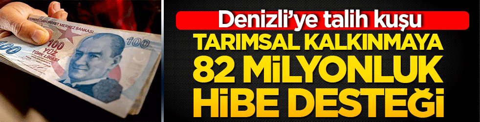 Tarımsal kalkınmaya 82 milyonluk hibe desteği