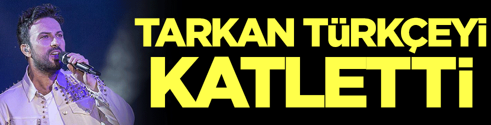 Tarkan Türkçeyi katletti