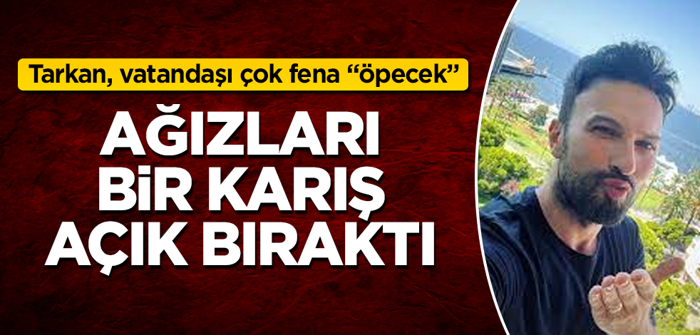 Tarkan, vatandaşı çok fena "öpecek"! Ağızları bir karış açık bıraktı
