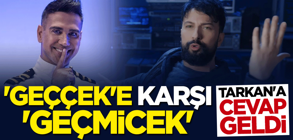 Tarkan’a cevap geldi: "Geççek"e karşı "Geçmicek"