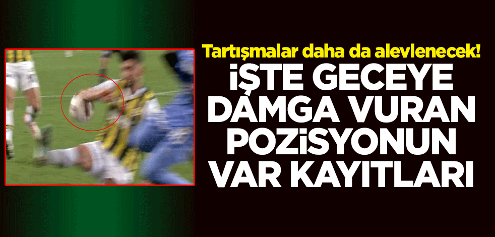 Tartışmalar daha da alevlenecek! İşte geceye damga vuran pozisyonun VAR kayıtları