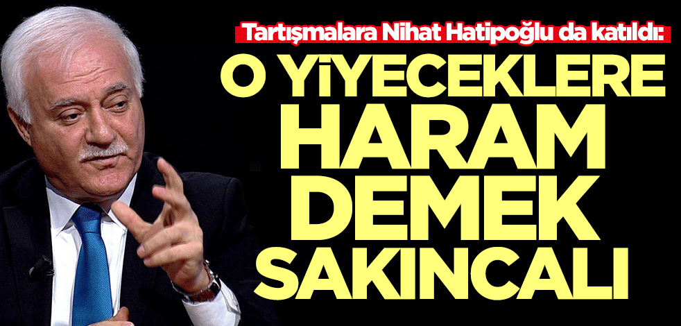 Tartışmalara Nihat Hatipoğlu da katıldı: Deniz ürünlerine haram demek sakıncalı