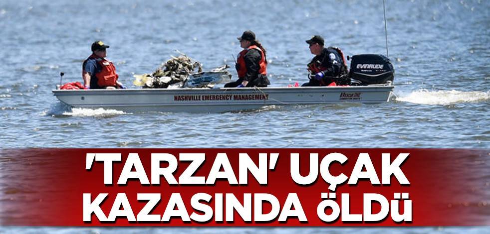 'Tarzan' uçak kazasında öldü