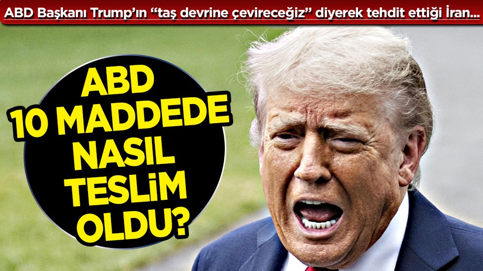 'Taş devrine çevireceğiz' demişti... 15 günlük ateşkesin perde arkası: ABD 10 maddede nasıl teslim oldu?