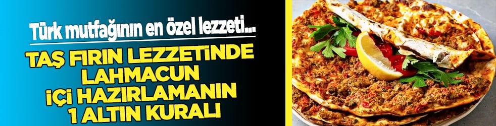 Taş fırın lahmacun: İçi hazırlamanın yolları 1 altın kuralı! Malzeme hesaplarına karşı kritik uyarı