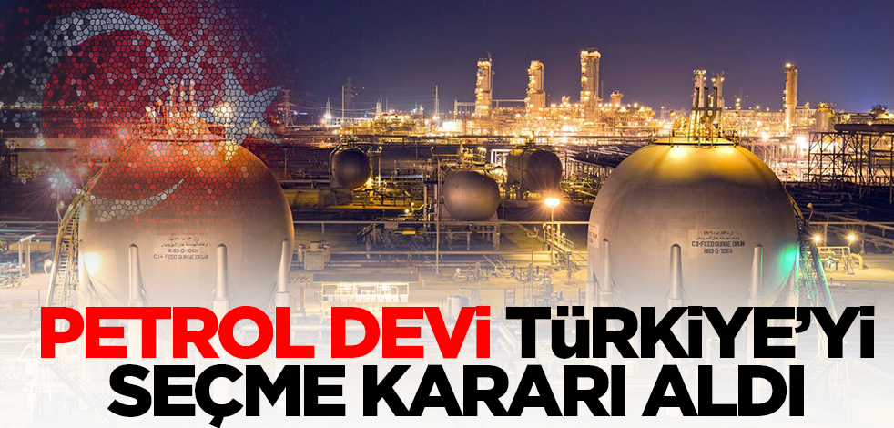 Taşı toprağından petrol fışkıran dev ülke Türkiye'yi seçme kararı aldı!