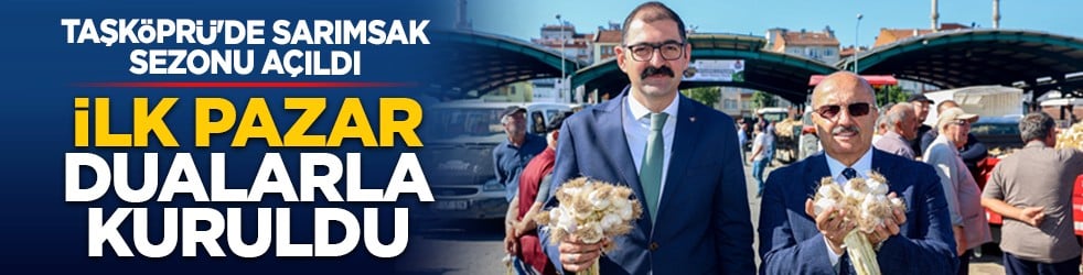 Taşköprü'de sarımsak sezonu açıldı: İlk pazar dualarla kuruldu