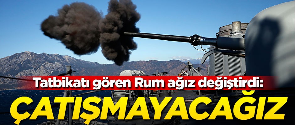Tatbikatı gören Rumlar ağız değiştirdi: Çatışmayacağız