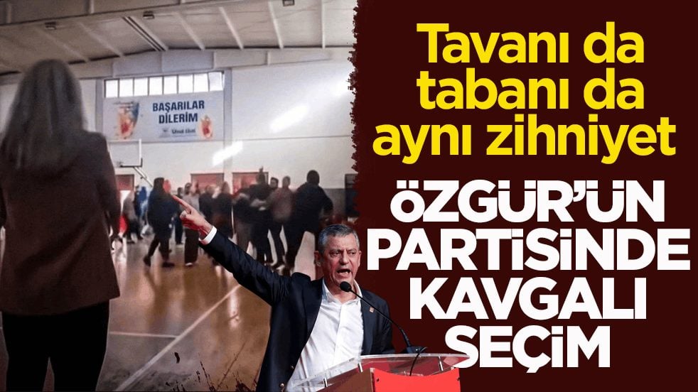 Tavanı da tabanı da aynı zihniyet! Özgür’ün partisinde kavgalı seçim