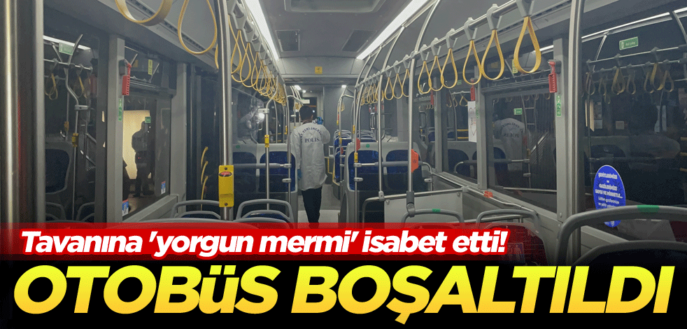 Tavanına 'yorgun mermi' isabet etti! Otobüs boşaltıldı