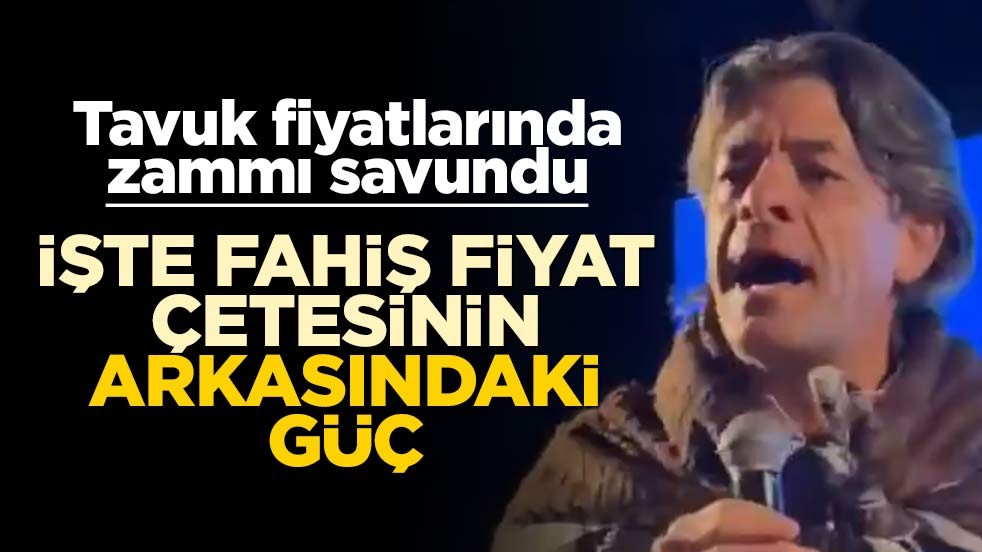 Tavuk fiyatlarında zammı savundu! İşte fahiş fiyat çetesinin arkasındaki güç