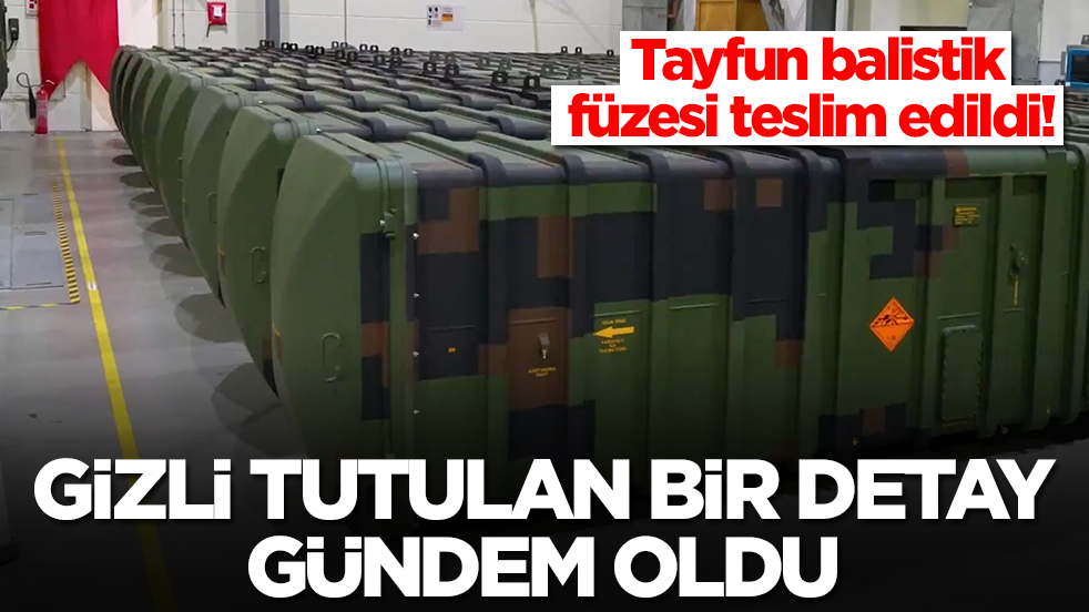 Tayfun balistik füzesi teslim edildi: Gizli tutulan bir detay herkesi şok içerisinde bıraktı