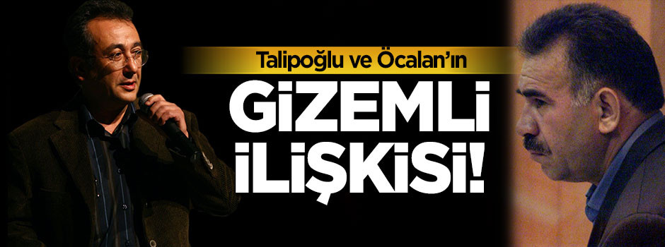 Tayfun Talipoğlu ve Öcalan'ın gizemli ilişkisi!