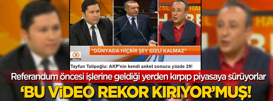 "Tayfun Talipoğlu'nun videosu rekor kırıyor"muş!