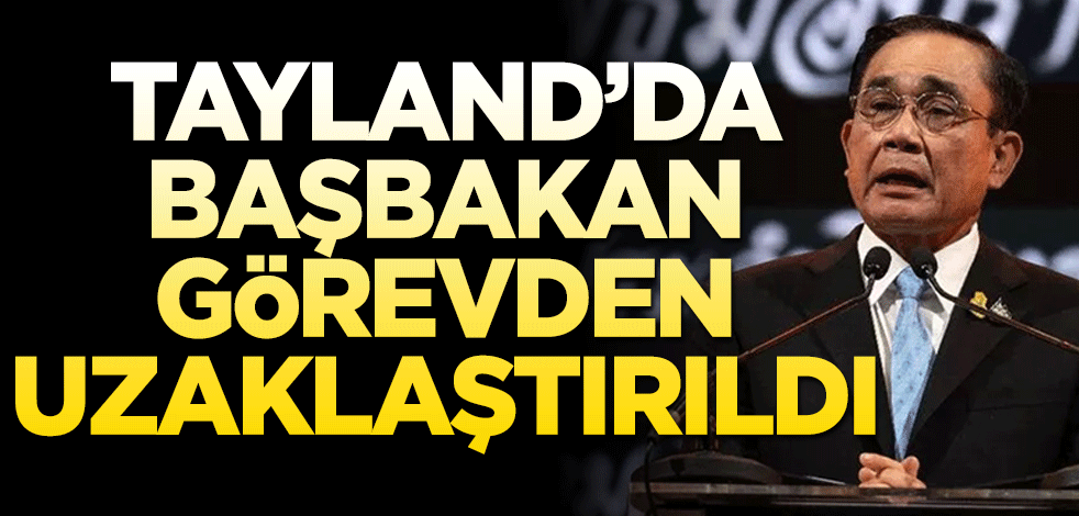 Tayland'da başbakan görevden uzaklaştırıldı