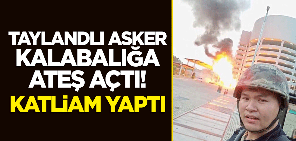 Tayland'da bir asker kalabalığa ateş açtı! Çok sayıda ölü var