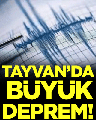 Tayvan'da büyük deprem!