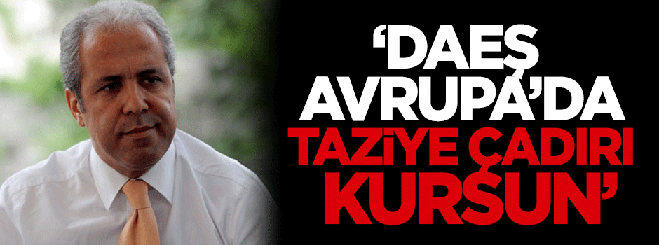 Tayyar: DAEŞ Avrupa'da taziye çadırı kursun