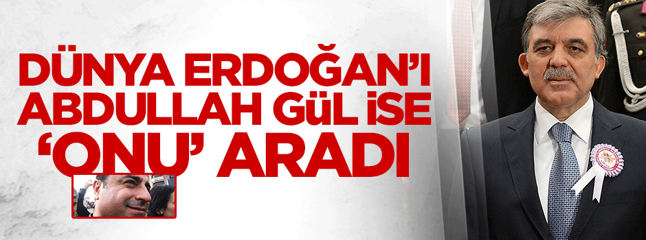 Tayyar: Dünya Erdoğan'ı, Gül ise Demirtaş'ı aradı