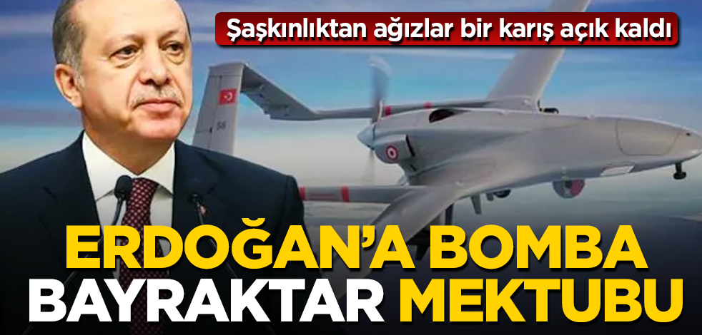 Tayyip Erdoğan'a bomba "Bayraktar TB2" mektubu! Ağızlar bir karış açık kaldı