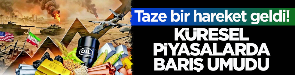 Taze bir hareket geldi! Küresel piyasalarda barış umudu