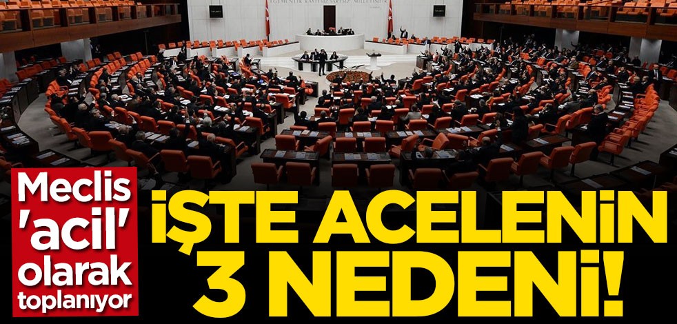 TBMM acil olarak toplanıyor!