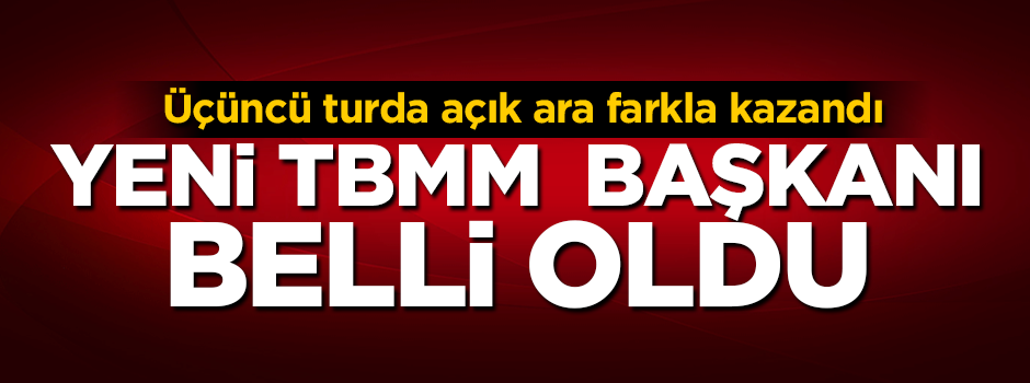TBMM başkanı belli oldu