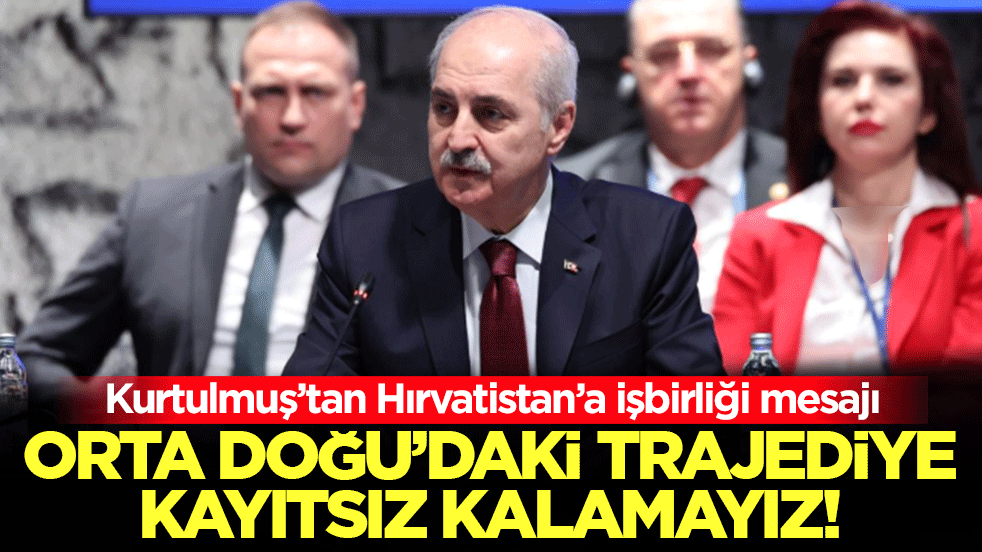 TBMM Başkanı Kurtulmuş’tan Hırvatistan’a işbirliği mesajı