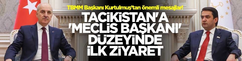TBMM Başkanı Kurtulmuş’tan önemli mesajlar! Tacikistan'a 'Meclis Başkanı' düzeyinde ilk ziyaret