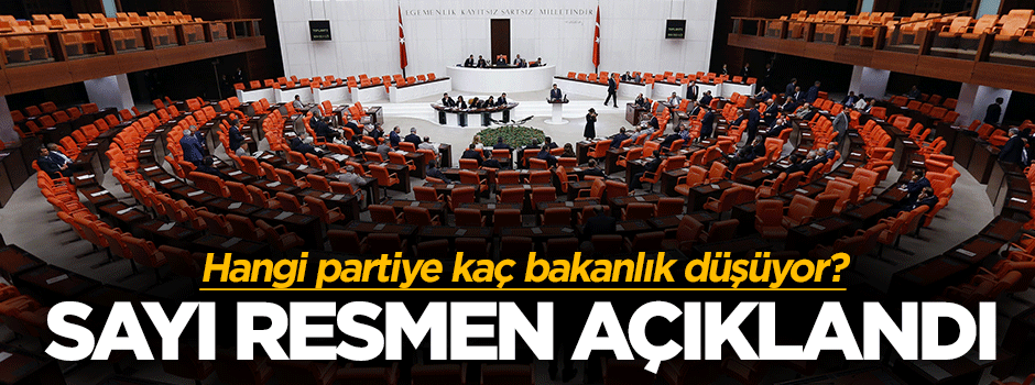 TBMM Başkanlığı bakanlık dağılımını açıkladı