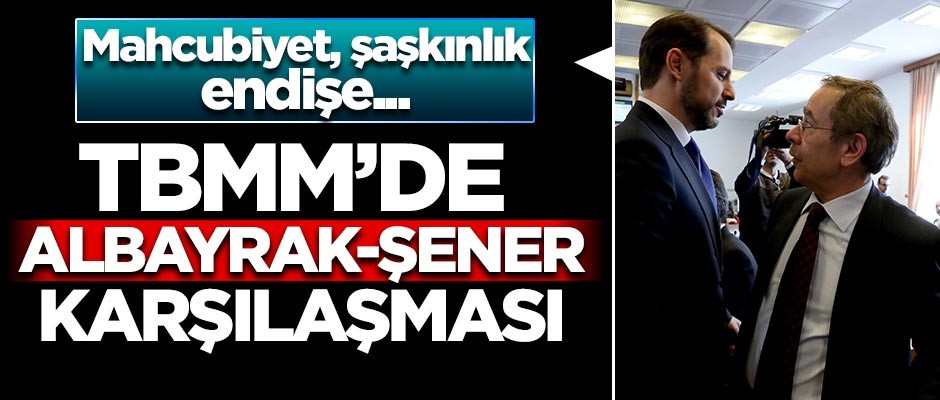 TBMM Komisyonunda Albayrak-Şener karşılaşması!