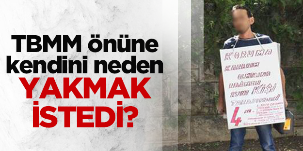 TBMM önünde kendini yakmak istedi