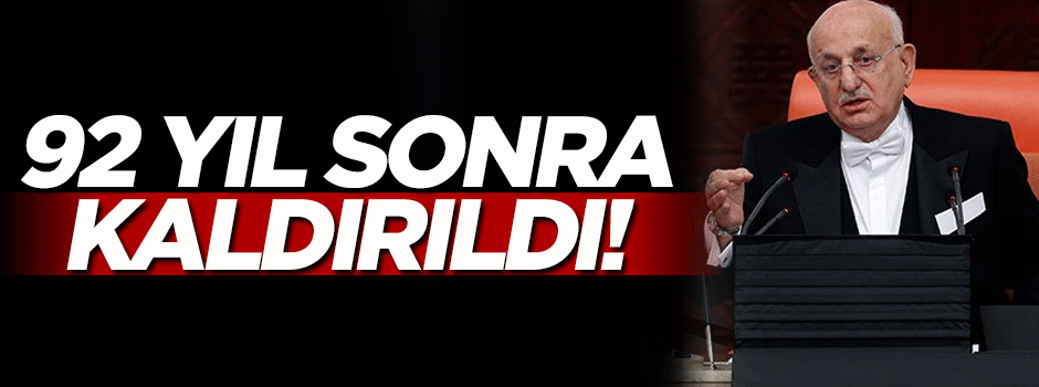 TBMM'de bir ilk! 92 yıl sonra kaldırıldı...