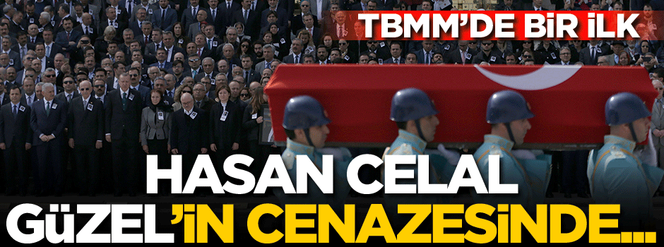 TBMM'de bir ilk! Hasan Celal Güzel'in töreninde...
