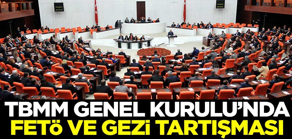 TBMM'de FETÖ ve Gezi tartışması
