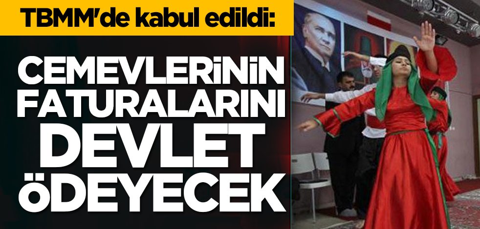 TBMM'de kabul edildi: Cemevlerinin faturalarını devlet ödeyecek