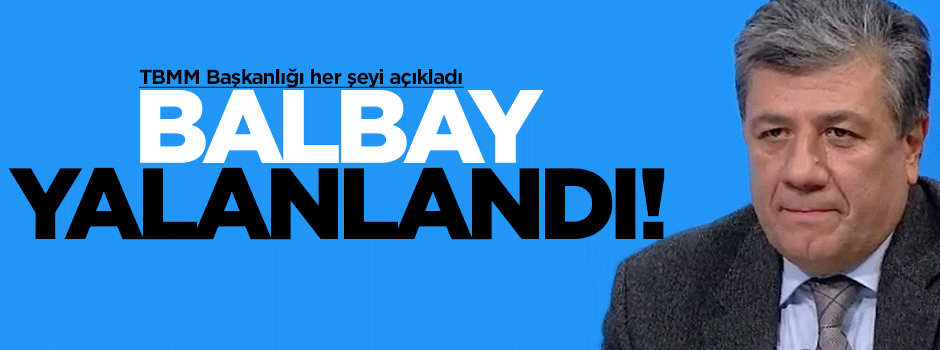 TBMM'den Balbay'a yalanlama