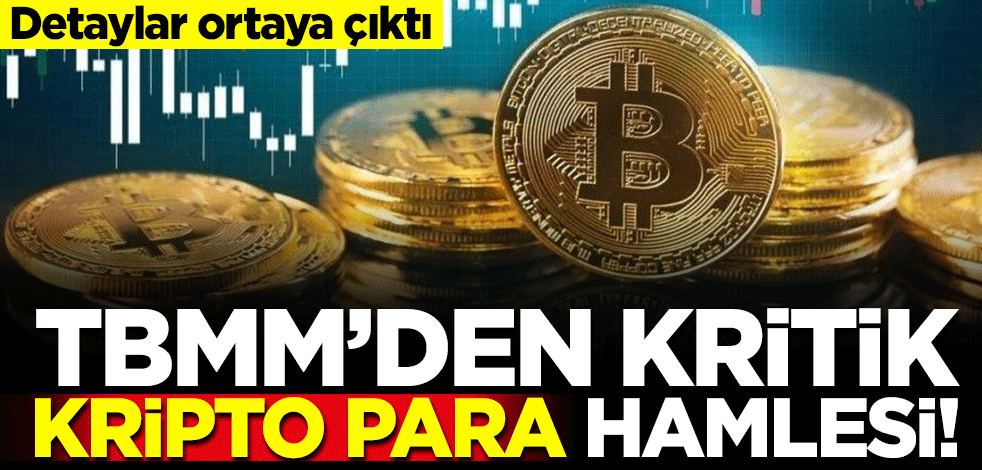 TBMM'den kritik 'Bitcoin' hamlesi! Detaylar ortaya çıktı