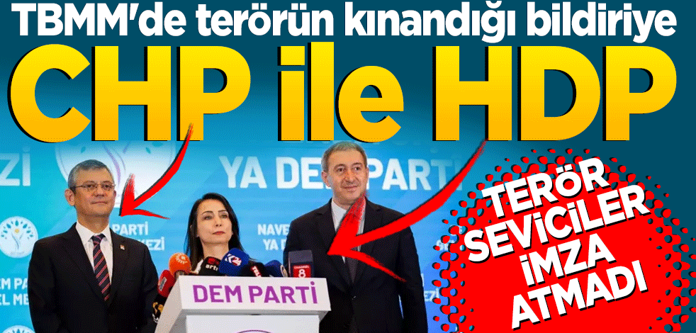 TBMM'den terörün kınandığı bildiriye CHP ile HDP (DEM) imza atmadı