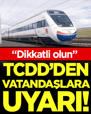 TCDD'den vatandaşlara uyarı!