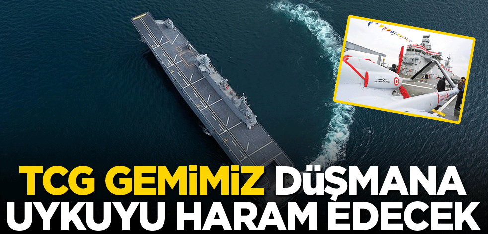 TCG gemimiz düşmana uykuyu haram edecek